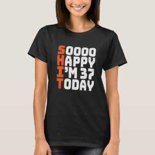 Camiseta Tão feliz que tenho 37 anos hoje 37º aniversário 3