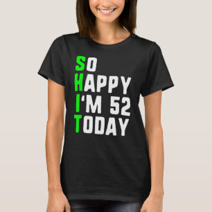 Camiseta Tão feliz que tenho 52 anos hoje, 52º aniversário