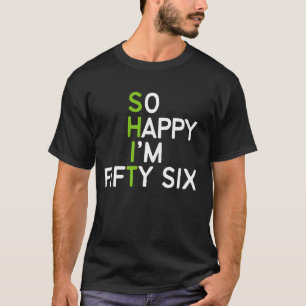 Camiseta Tão feliz que tenho 56 anos, Gag 56.