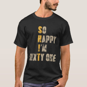 Camiseta Tão feliz que tenho 61 anos, 61 anos, frágil, 61 r