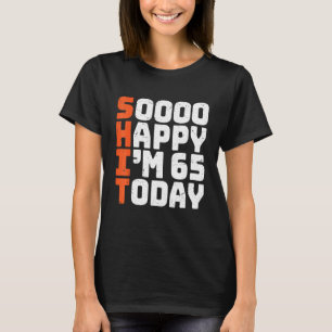 Camiseta Tão feliz que tenho 65 anos hoje 65 anos aniversár