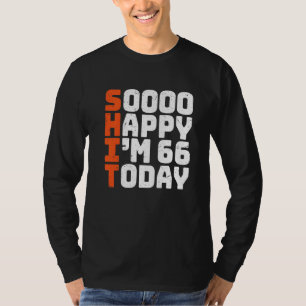 Camiseta Tão feliz que tenho 66 anos hoje 66 aniversário 66