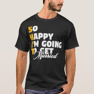 Camiseta Tão feliz que vou me casar com o Noivado Weddi