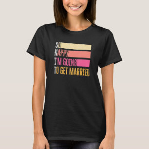 Camiseta Tão Feliz que vou me casar para o noivo