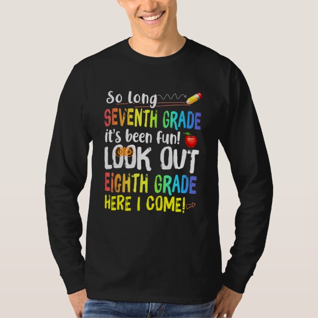 Camiseta Tão Longa 7 De Grau Olhe Para O 8º Ano Aqui Eu Vir (Frente)