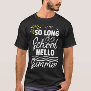 Camiseta Tão Longa Escola Olá Verão Feliz Dia Passado Da Es