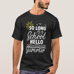Camiseta Tão Longa Escola Olá Verão Feliz Dia Passado Da Es