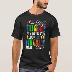 Camiseta Tão longo 5, que foi divertido, olha para o 6