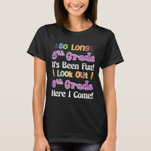 Camiseta Tão longo 5, que foi divertido, olha para o 6