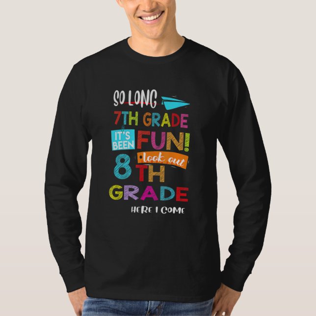 Camiseta Tão Longo 7 De Grau Olhe Para O 8º Ano Aqui Eu Vim (Frente)