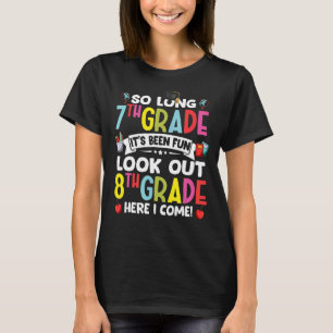 Camiseta Tão Longo 7 De Grau Olhe Para O 8º Ano Aqui Eu Vim
