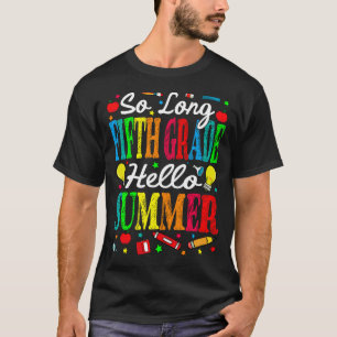 Camiseta Tão Longo Quinto Ano Olá Verão Último Dia Da Escol