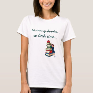 Camiseta Tão muitos livros, tão pouco leitor ávido do tempo