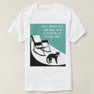Camiseta tão nervoso quanto um gato de cauda longa