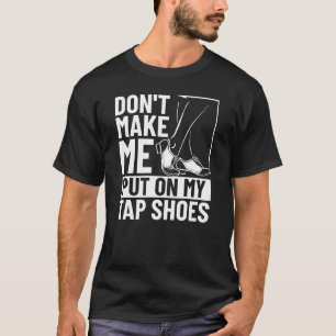 Camiseta Tap Dançarino Tap Dance Lessons Tap Dance Mus