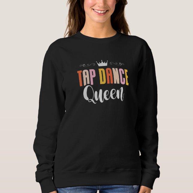 Camiseta Tap Dance Queen Tap Dancing Tap Dancer Dance Life  (Frente)