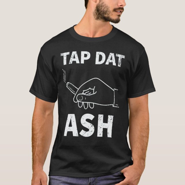 Camiseta Tap Dat Ash Cigar (Frente)