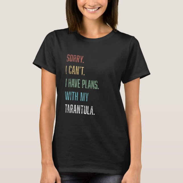 Camiseta Tarantula Tenho Planos Com Minha Tarantula (Frente)