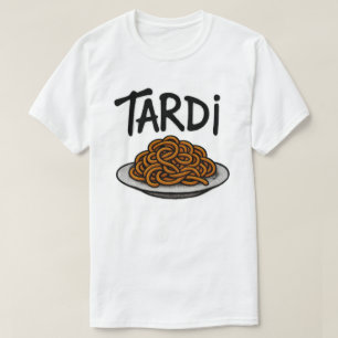 Camiseta Tardi