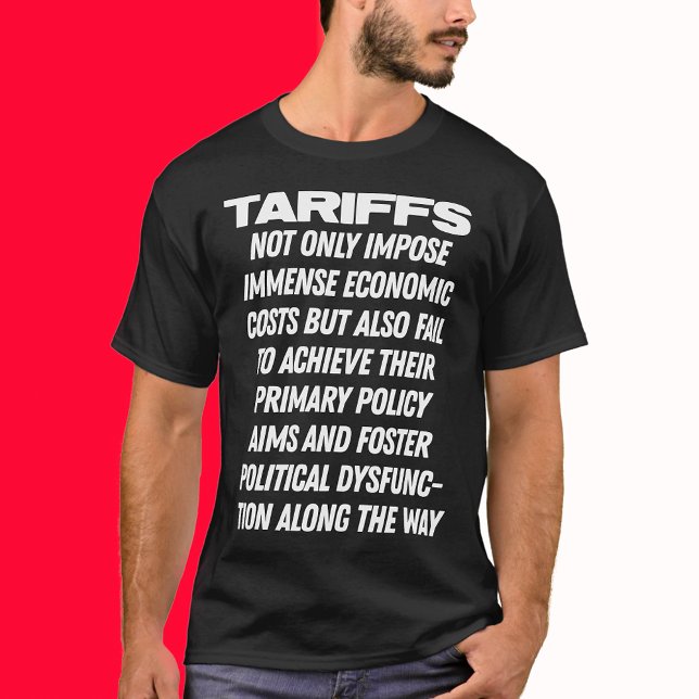 Camiseta Tarifas Promovem Disfunção Política Custo Econômic (Tariffs_Foster_Political_Dysfunction_Economic_Cost_T_Shirt_Business-Economy_Politics_Trump_Tariffs)