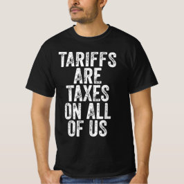 Camiseta Tarifas São Impostos Para Todos Nós - Anti Tarifas