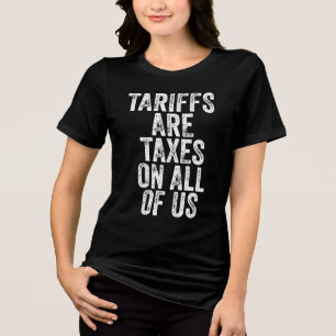 Camiseta Tarifas São Impostos Para Todos Nós - Anti Tarifas