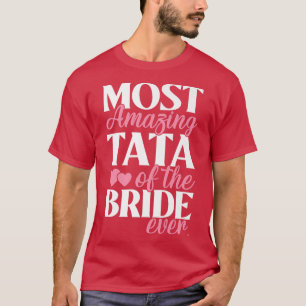 Camiseta Tata Mais Incrível do Casamento da Noiva 