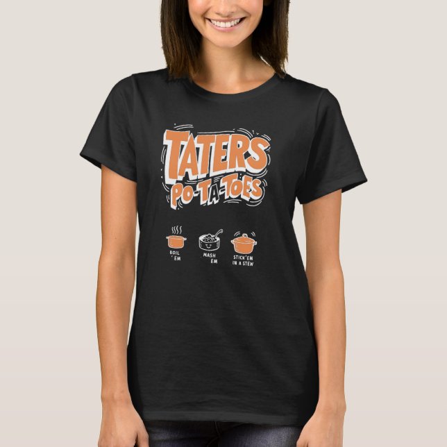 Camiseta Taternizadores Po-ta-toes Ferem Em Mash Em Stick E (Frente)