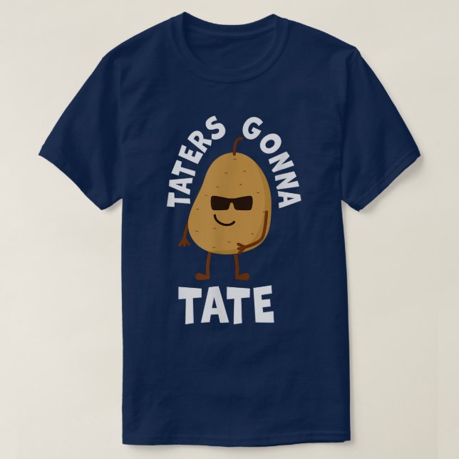 Camiseta Taters Gonna Tate Potato Tater Tot Foodie Food Lov (Frente do Design)