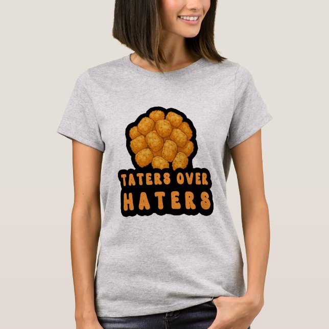 Camiseta Taters Over Haters | Citação Divertida de Comida P (Frente)