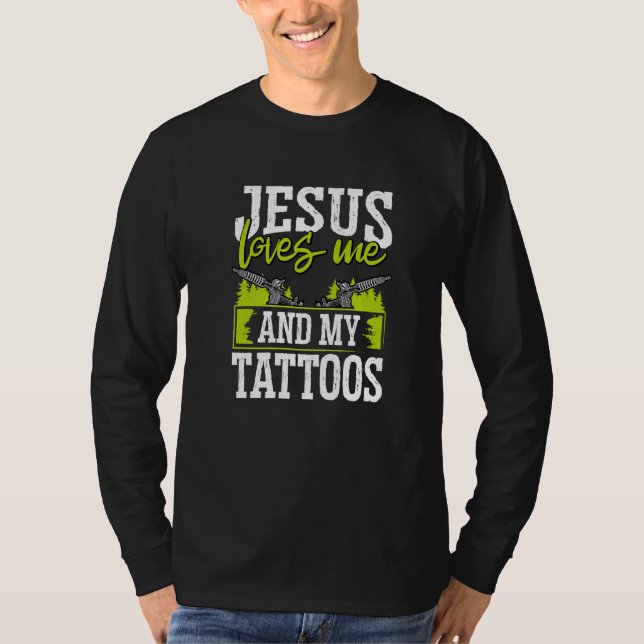 Camiseta Tattoo Artist Jesus Loves Me And My Tattoos   (Frente)