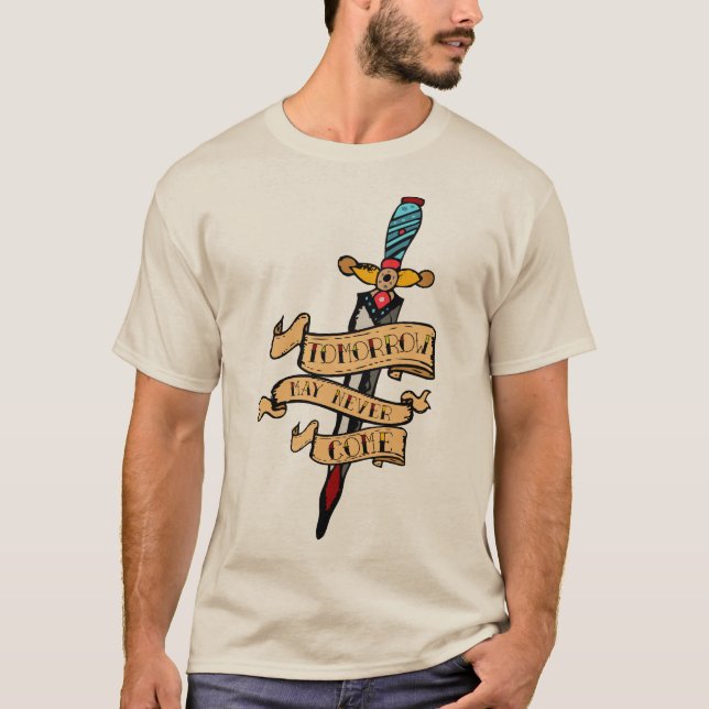 Camiseta Tattoo dague couteau poignard tomorrow may never c (Frente)
