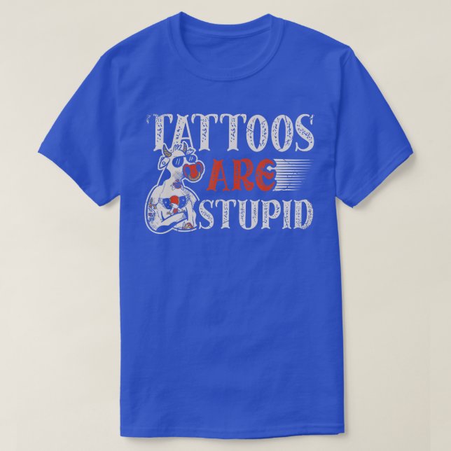 Camiseta Tattoos are stupid for a Tattoo artist Tattoos fun (Frente do Design)
