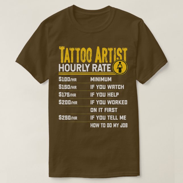 Camiseta Tatuagem Artista De Taxa Horária Tatuagem Engraçad (Frente do Design)