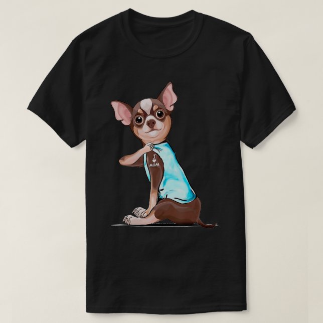 Camiseta Tatuagens de Chihuahua Eu Amo MÃE Sentada Presente (Frente do Design)