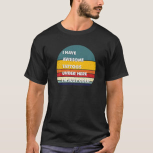 Camiseta Tatuagens Engraçadas Tenho Tatuagens Incríveis Aqu