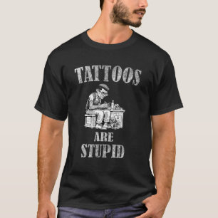 Camiseta Tatuagens São Estúpidas