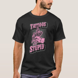 Camiseta Tatuagens São Estúpidos Artistas Sarcásticos Irôni