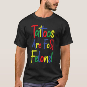 Camiseta Tatuagens São Para Felons 7