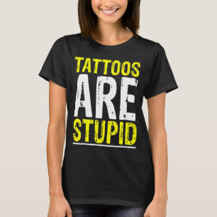 Camiseta Tatuagens São Tatuagens Estúpidas Artista Tatuando