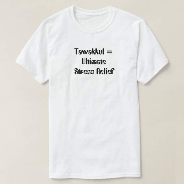 Camiseta Tawakkul = Alivio de stress máximo (Frente do Design)