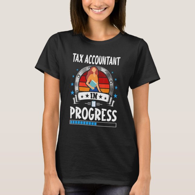 Camiseta Tax Accountant In Progress Trainee Student (Frente)