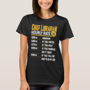 Camiseta Taxa horária do bibliotecário-chefe Bibliotecário