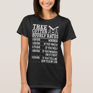 Camiseta Taxa Horária do Cortador de Árvores Engraçado Lumb