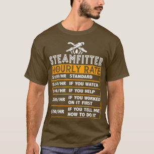 Camiseta Taxas Horárias De Steamfitter Trabalhador De Pipe