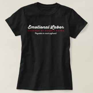 Camiseta Taxas Horárias de Trabalho Emocional