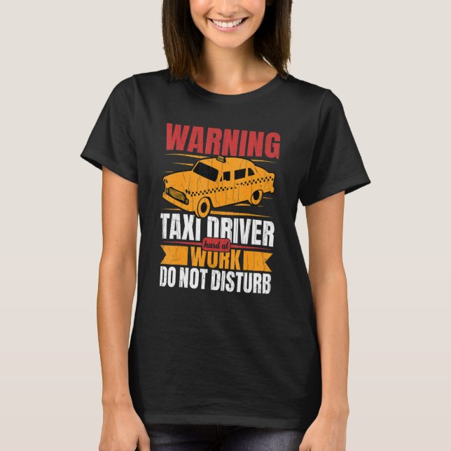 Camiseta Taxi Driver Duro No Trabalho Diversão Taxi Drivers (Frente)
