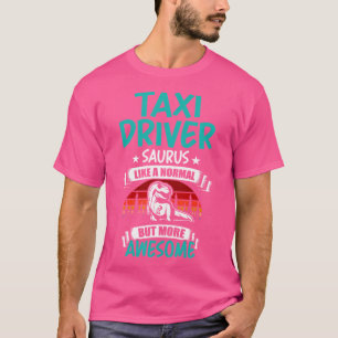 Camiseta Taxi Driver Surus Como T Rex Dinossaur Normal