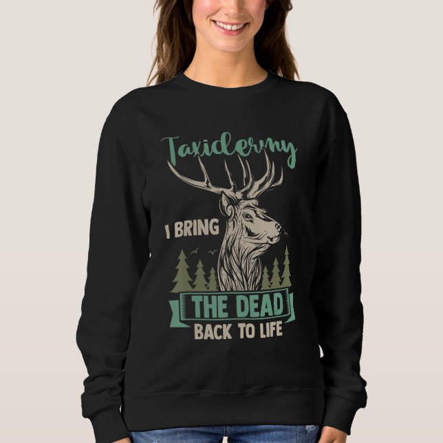 Camiseta Taxidermist Hunter Taxidermy I Bring The Dead Back (Frente)