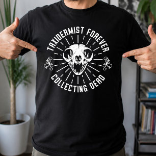 Camiseta Taxidermista Sempre Colecionando Coisas Mortas